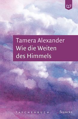 Wie die Weiten des Himmels, Tamera Alexander