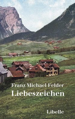 Liebeszeichen, Franz Michael Felder