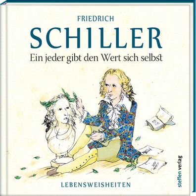 Ein jeder gibt den Wert sich selbst, Friedrich Schiller