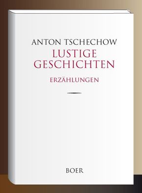 Lustige Geschichten, Anton Tschechow