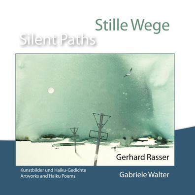 Stille Wege / Silent Paths, Gerhard Rasser und Gabriele Walter
