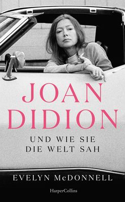 Joan Didion und wie sie die Welt sah, Evelyn McDonnell