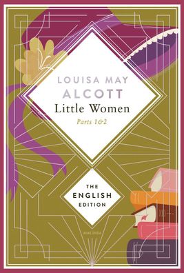 Alcott - Little Women. Parts 1 & 2 (Little Women & Good Wives). English Edi ...