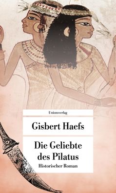 Die Geliebte des Pilatus, Gisbert Haefs