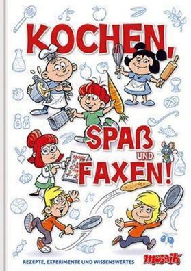 Kochen, Spa? und Faxen!, Klaus D. Schleiter