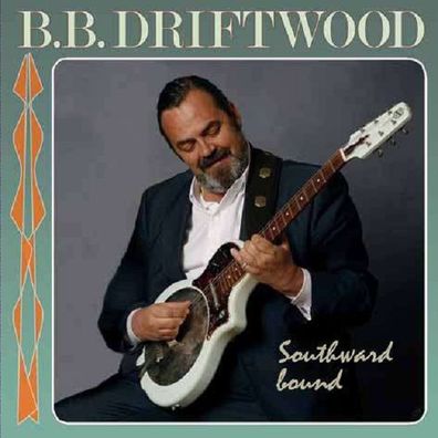 B.B. Driftwood: Southward Bound - Opus3 - (Pop / Rock / SACD)