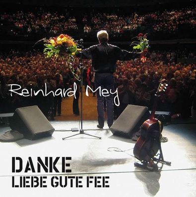 Reinhard Mey: Danke liebe gute Fee: Live 2008 - EMI 6987582 - (CD / Titel: Q-Z)