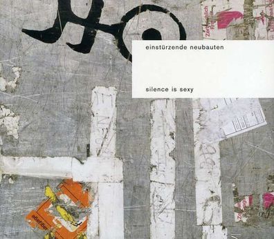 Einstürzende Neubauten: Silence Is Sexy - - (CD / S)