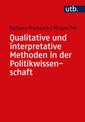 Qualitative und interpretative Methoden in der Politikwissenschaft, Barbara ...