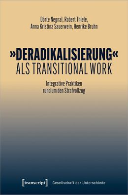 Deradikalisierung' als Transitional Work, D?rte Negnal
