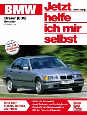 BMW 316i, 318i, 318is ab Januar '91. Jetzt helfe ich mir selbst, Dieter Korp