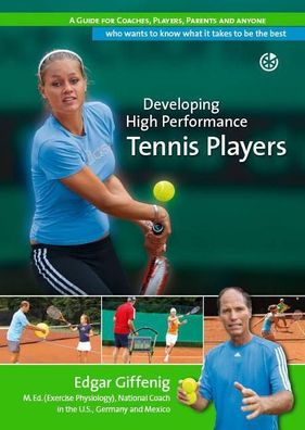Developing High Performance Tennis Players, Edgar Giffenig
