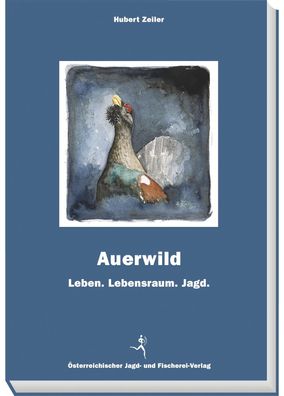 Auerwild, Hubert Zeiler