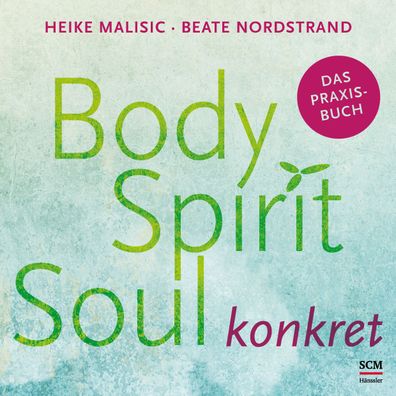 Body, Spirit, Soul konkret, Heike Malisic