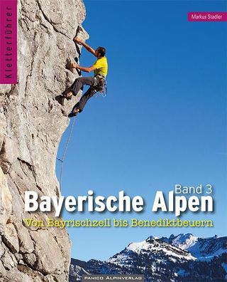Kletterf?hrer Bayerische Alpen 3, Markus Stadler