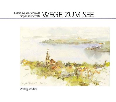 Wege zum See, Gisela Munz-Schmidt