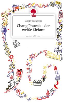 Chang Phueak - der wei?e Elefant. Life is a Story - story. one, Jasmin Olsch ...
