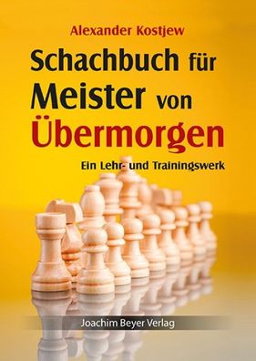 Schachbuch f?r Meister von ?bermorgen, Alexander Kostjew