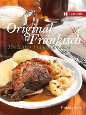Original Fr?nkisch - The Best of Franconian Food, Franziska Hanel