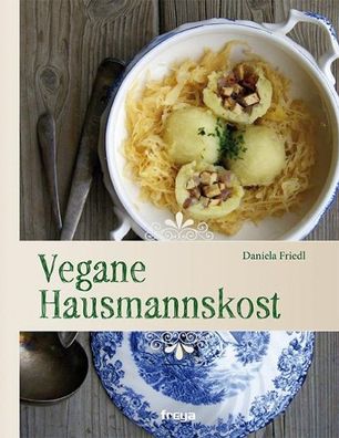 Vegane Hausmannskost, Daniela Friedl