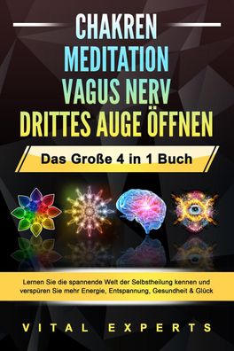 Chakren - Meditation - VAGUS NERV - Drittes AUGE ?FFNEN - Das Gro?e 4 in 1 ...