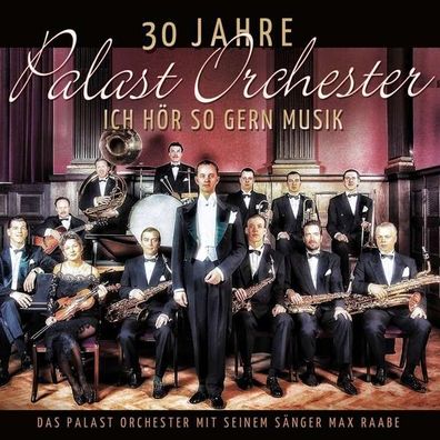 Max Raabe: Ich hör so gern Musik - 30 Jahre Palast Orchester - Monopol 401380941343
