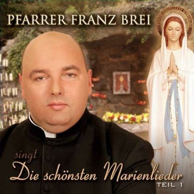 Franz Brei: Die schönsten Marienlieder: Teil 1 - Sunshine - (CD / Titel: A-G)