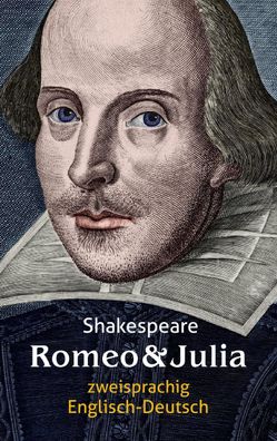 Romeo und Julia. Shakespeare. Zweisprachig: Englisch-Deutsch / Romeo and Ju ...