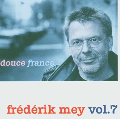 Reinhard Mey: Frederik Mey Vol.7: Douce France - Electrola 3118240 - (CD / Titel: ...