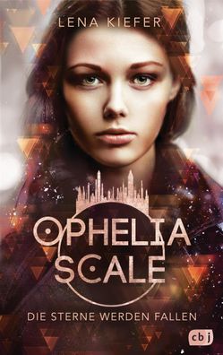 Ophelia Scale - Die Sterne werden fallen, Lena Kiefer