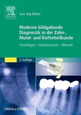 Moderne bildgebende Diagnostik in der Zahn-, Mund- und Kieferheilkunde, Uwe ...