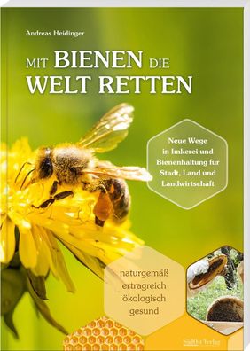 Mit Bienen die Welt retten, Andreas Heidinger