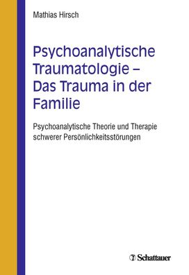 Psychoanalytische Traumatologie - das Trauma in der Familie, Mathias (Dr. m ...