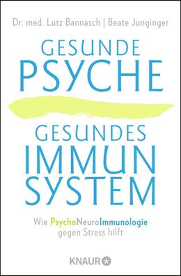 Gesunde Psyche, gesundes Immunsystem, Lutz Bannasch
