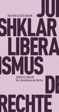 Der Liberalismus der Rechte, Judith N. Shklar