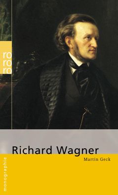 Richard Wagner rororo - rowohlts monographien 50661 Martin Geck Ro
