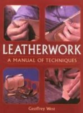 Leatherwork: A Manual of Techniques, Geoffrey West