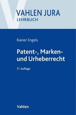 Patent-, Marken- und Urheberrecht: Lehrbuch f?r Ausbildung und Praxis (Vahl ...