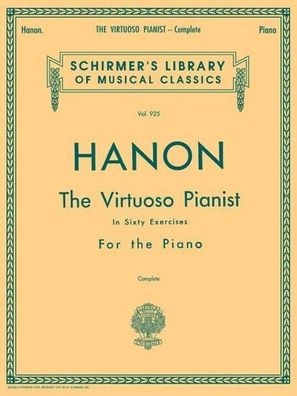 Hanon - Virtuoso Pianist in 60 Exercises - Complete: Schirmer's Library of ...