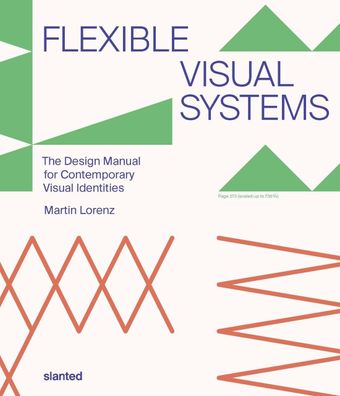 Flexible Visual Systems: The Design Manual for Contemporary Visual Identiti ...