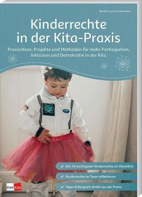 Kinderrechte in der Kita-Praxis: Praxisideen, Projekte und Methoden f?r meh ...