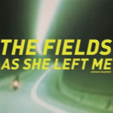 Dominik Krammer The Fields As She Left Me 12" Black Vinyl 2024 Weirdmouthrecords