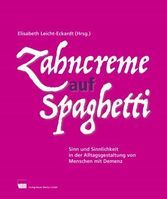 Zahncreme auf Spaghetti, Elisabeth Leicht-Eckardt