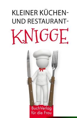 Kleiner K?chen- und Restaurantknigge, Herbert Frauenberger