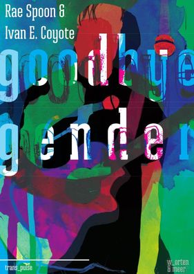 Goodbye Gender, Rae Spoon