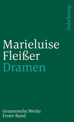 Gesammelte Werke I. Dramen, Marieluise Flei?er