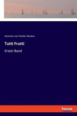 Tutti Frutti, Hermann von P?ckler-Muskau