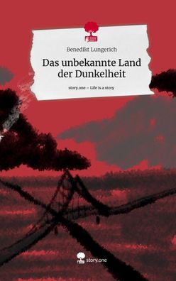 Das unbekannte Land der Dunkelheit. Life is a Story - story. one, Benedikt L ...