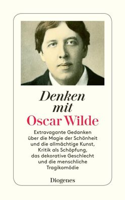 Denken mit Oscar Wilde, Oscar Wilde