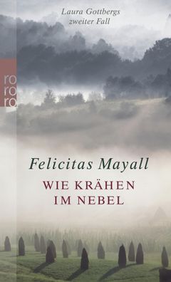 Wie Kr?hen im Nebel: Laura Gottbergs zweiter Fall, Felicitas Mayall